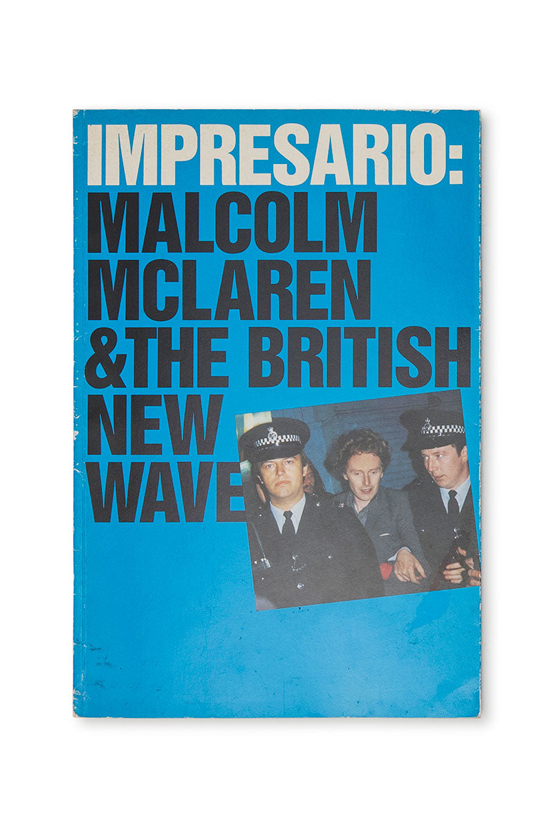 IMPRESARIO: MALCOLM McLAREN & THE BRITISH NEW WAVE